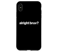 Funny British Slang Alright Bruv? Coque pour iPhone XS Max