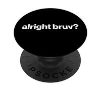 Funny British Slang Alright Bruv? PopSockets PopGrip Adhésif