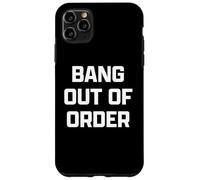 Funny British Slang Bang Out of Order Coque pour iPhone 11 Pro Max