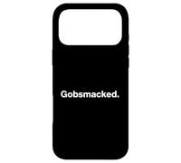 Funny British Slang Gobsmacked Coque pour iPhone 17 Pro Max