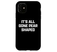 Funny British Slang Its All Gone Pear Shaped Coque pour iPhone 11