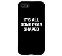 Funny British Slang Its All Gone Pear Shaped Coque pour iPhone SE (2020) / 7/8