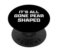 Funny British Slang Its All Gone Pear Shaped PopSockets PopGrip Adhésif