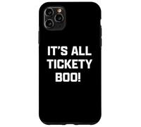 Funny British Slang It's All Tickety Boo! Coque pour iPhone 11 Pro Max