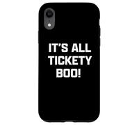 Funny British Slang It's All Tickety Boo! Coque pour iPhone XR