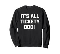 Funny British Slang It's All Tickety Boo! Sweatshirt