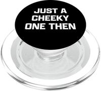 Funny British Slang Just A Cheeky One Then PopSockets PopGrip pour MagSafe