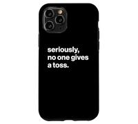 Funny British Slang Seriously, No One Gives A Toss Coque pour iPhone 11 Pro