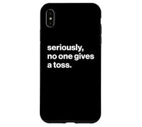 Funny British Slang Seriously, No One Gives A Toss Coque pour iPhone XS Max