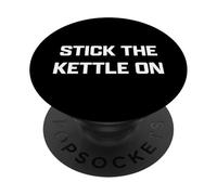 Funny British Slang Stick The Kettle on PopSockets PopGrip Adhésif