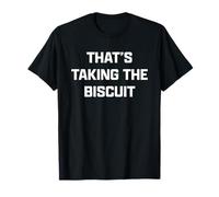 Funny British Slang That's Taking The Biscuit T-Shirt