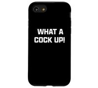 Funny British Slang What A Cock Up Coque pour iPhone SE (2020) / 7/8