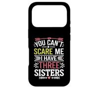 Funny Brother Joke You Can't Scare Me I Have Three Sisters Coque pour iPhone 17 Pro