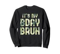 Funny Bruh It's My Birthday Plan Officiel 7ème 8ème fête Sweatshirt