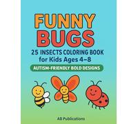 Funny Bug Coloring Book: 25 Insects to Color & Learn with Silly Facts for Kids Ages 4-8