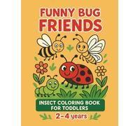 Funny Bug Friends - Insect Coloring Book for Toddlers: 45 cute insects + tracing and fun activities for kids aged 2-4 | Color, learn and play!
