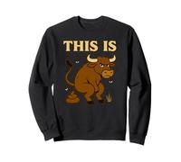 Funny Bull Pun - Humour de Toilette Humoristique « This is Bullshit » Sweatshirt