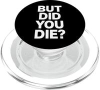 Funny But Did You Die Saying Sarcastic Humour PopSockets PopGrip pour MagSafe