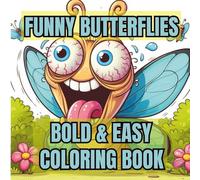 Funny Butterflies Bold And Easy Book For Adults & Teen Book Two: 32 More Cute & Playful Butterfly Coloring Pages for Stress Relief, Calm, and Mindfulness | Simple Large Designs for Easy Relaxatio