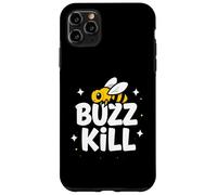 Funny Buzz Kill Bee Pun Sarcastic Graphic Coque pour iPhone 11 Pro Max