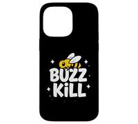 Funny Buzz Kill Bee Pun Sarcastic Graphic Coque pour iPhone 14 Pro Max