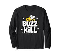 Funny Buzz Kill Bee Pun Sarcastic Graphic Manche Longue