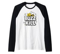 Funny Buzz Kill Bee Pun Sarcastic Graphic Manche Raglan