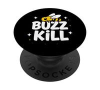 Funny Buzz Kill Bee Pun Sarcastic Graphic PopSockets PopGrip Adhésif