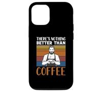 Funny Caffeine Barista There's Nothing Better Than Coffee Coque pour iPhone 12/12 Pro