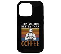 Funny Caffeine Barista There's Nothing Better Than Coffee Coque pour iPhone 13 Pro