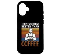 Funny Caffeine Barista There's Nothing Better Than Coffee Coque pour iPhone 16