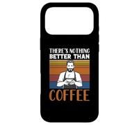 Funny Caffeine Barista There's Nothing Better Than Coffee Coque pour iPhone 17 Pro Max