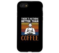 Funny Caffeine Barista There's Nothing Better Than Coffee Coque pour iPhone SE (2020) / 7/8