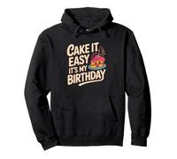 Funny Cake It Easy It's My Birthday Foodie Pun Celebration Sweat à Capuche