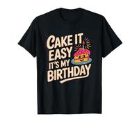 Funny Cake It Easy It's My Birthday Foodie Pun Celebration T-Shirt