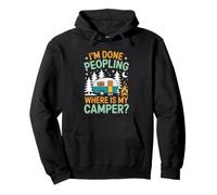Funny Camping I'm Done Peopling Où est Mon Camping-Car Sweat à Capuche