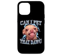 Funny Can I Pet That Dog Chihuahua Viral Meme Lover Coque pour iPhone 12/12 Pro