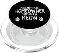 Funny Can't Spell Homeowner Without a Meow Cute Kitty Design PopSockets PopGrip pour MagSafe