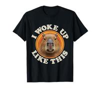 Funny Capybara I Woke Up Like This Sleepy Fired Mood T-Shirt
