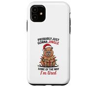 Funny Capybara Probably Just Gonna Jingle Some of The Way Coque pour iPhone 11