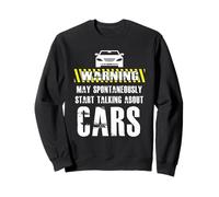 Funny Car Athusiast Warning May Suddenly Talk About Cars Sweatshirt