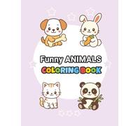 Funny Cartoon Animals Coloring Book for Kids : Adorable Creatures for Kids 3-12 - Fun and Relaxing Designs: Coloring Book for Your Child, Birthday Gift, Holiday Gift