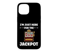 Funny Casino Quote gamling I'm Here for Jackpot Coque pour iPhone 15