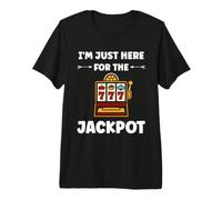 Funny Casino Quote gamling I'm Here for Jackpot T-Shirt Haut de Gamme