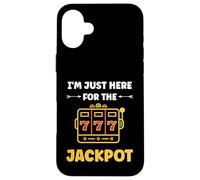 Funny Casino Quote gamling I'm Just Here for Jackpot Coque pour iPhone 16 Plus