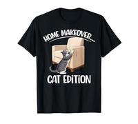 Funny Cat Home Makeover Cat Edition Cat Lover Cat Lover Cat Owner T-Shirt