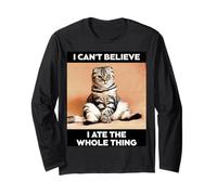 Funny Cat I Can't Believe I Ate The Whole Thing Gag Fantaisie Manche Longue