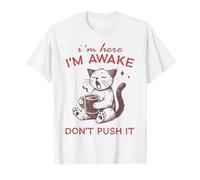 Funny Cat I'm Awake Don't Push It Coffee T-Shirt