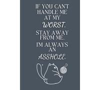 Funny Cat Journal: If You Can’t Handle Me at My Worst: Sarcastic Quote Notebook, 6x9, 120 Lined Pages - Sassy Cat Lover Gift, Grumpy Cat Humor, Cute ... Stationery for Women, Men, Friends, Coworkers