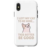 Funny Cat Lover I Left My Cat To Be Here Men Women Coque pour iPhone X/XS